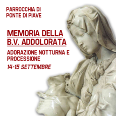 Memoria della B.V. Addolorata – Adorazione Notturna e Processione